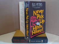 Never Pick Up Hitch-Hikers! by Peters, Ellis - 1976