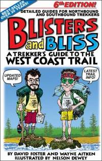 Blisters and Bliss : A Trekker's Guide to the West Coast Trail