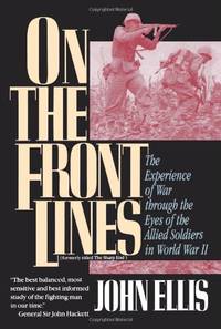 On the Front Lines: The Experience of War Through the Eyes of the Allied Soldiers in World War II