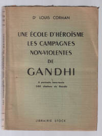 image of Une école d'héroïsme les campagnes non violentes de Gandhi / 8 portraits ht 200 citations de Gandhi