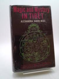 Magic and Mystery in Tibet by David-Neel, Alexandra - 1965