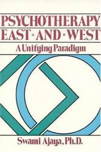 Psychotherapy East and West : A Unifying Paradigm