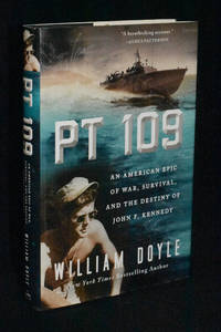 PT 109: An American Epic of War, Survival, and the Destiny of John F. Kennedy