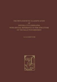 The Phylogenetic Classification of Diptera Cyclorrhapha: With Special Reference to the Structure...
