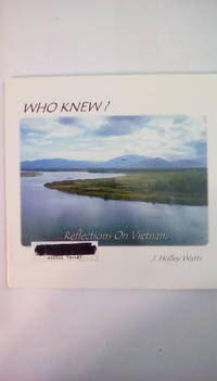 WHO KNEW? Reflections on Vietnam