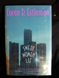 Sweet Women Lie (The Amos Walker Series #11) by Loren D. Estleman - Signed First Edition - 1990-05-08 - from Mutiny Information Cafe (SKU: 126390)