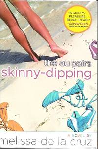 Skinny-dipping (the Au Pairs) by Melissa de la Cruz - May 31, 2005