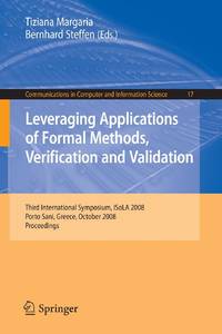 Leveraging Applications of Formal Methods, Verification and Validation : Third International...