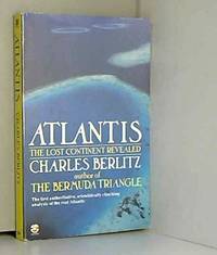 Atlantis: The Lost Continent Revealed by Berlitz, Charles