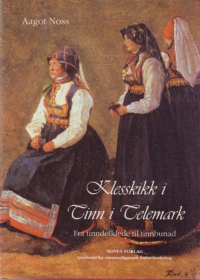 Klesskikk i Tinn i Telemark. Frå tinndølklede til…