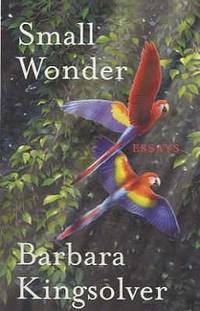 Small Wonder by Kingsolver, Barbara - 2003