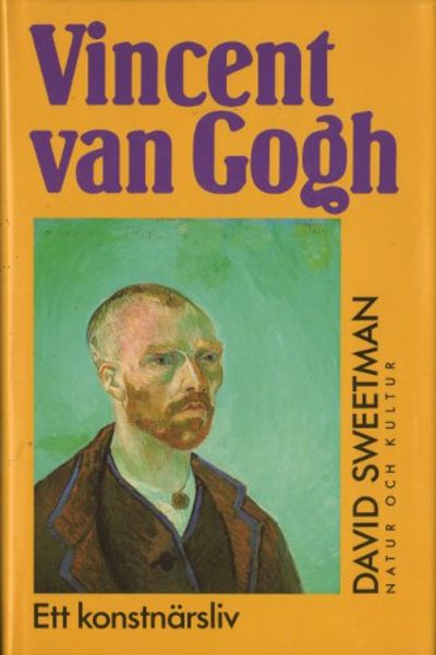 VINCENT VAN GOGH. Ett konstnärsliv.