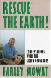 Rescue the Earth! : Conversations with the Green Crusaders