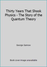 image of Thirty Years That Shook Physics - The Story of the Quantum Theory