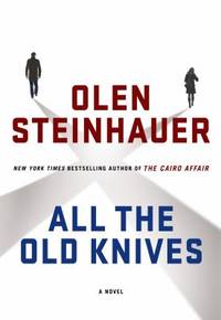 All the Old Knives by Olen Steinhauer - 2015