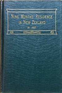 A Narrative of a Nine Months' Residence in New Zealand in 1827