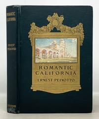 ROMANTIC CALIFORNIA by Peixotto, Ernest [Clifford. 1869 - ] - 1911