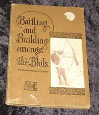 image of Battling and Building Amongst the Bhils