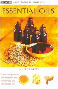 The Illustrated Elements of&acirc;&brvbar; &acirc; Essential Oils