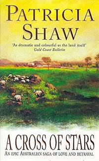 A Cross of Stars: An epic Australian saga of love and betrayal
