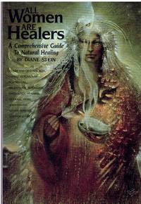cover of ALL WOMEN ARE HEALERS A Comprehensive Guide to Natural Healing