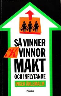 Så vinner kvinnor makt och inflytande. En handbok…