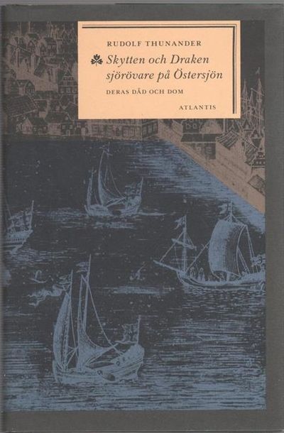 Skytten och Draken - sjörövare på Östersjön.…