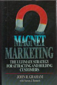Magnet Marketing: The Ultimate Strategy For Attracting And Holding  Customers