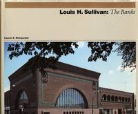 Louis H. Sullivan: The Banks by WEINGARDEN, LAUREN S - 1987