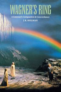 Wagner's Ring : A Listener's Companion and Concordance