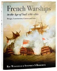 French Warships in the Age of Sail 1786-1861: Design, Construction, Careers and Fates