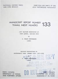 1967 Salvage Excavation at Fort Lennox, Ile-Aux Noix. and Salvage Excavations at Montmorency Park, Quebec City, 1967-1968