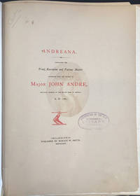 image of Andreana Containing The Trial, Execution and Various Matter Connected with the History of Major John Andre, Adjutant General of the British Army in America, A.D. 1780