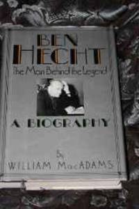 Ben Hecht: The Man Behind the Legend