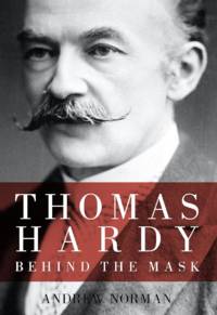 Thomas Hardy: Behind the Mask