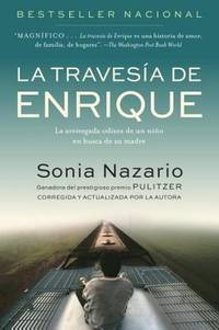 La Travesia de Enrique : La Arriesgada Odisea de un ni?o en Busca de Su Madre