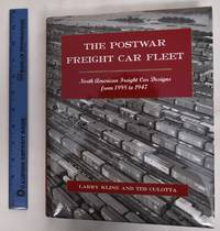 image of The Postwar Freight Car Fleet: North American Freight Car Designs From 1898 to 1947
