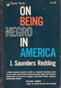 On Being Negro in America by Redding, J. Saunders - 1962