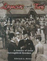 Legacies of the Turf Vol. 1 : A Century of Great Thoroughbred Breeders (Vol. 1)