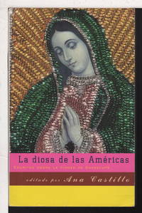 LA DIOSA DE LAS AMERICAS: Escritos Sobre la Virgen de Guadalupe (Goddess of the Americas: Writings on the Virgin of Guadalupe)