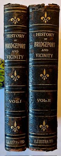 History of Bridgeport (CT) and Vicinity (2 Vols.)