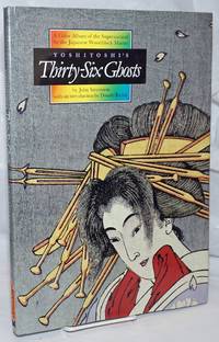 image of Yoshitoshi's Thirty-Six Ghosts by John Stevenson, with an introduction by Donald Richie