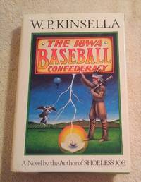 THE IOWA BASEBALL CONFEDERACY by W.P. KINSELLA - 1986