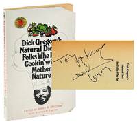 Dick Gregory's Natural Diet for Folks Who Eat: Cookin' with Mother Nature [Inscribed and Signed by Gregory]