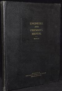 LOCOMOTIVE ENGINEERS & FIREMAN'S MANUAL OF QUESTIONS AND ANSWERS TO DATE OF DECEMBER 1941. THIRD (3rd) EDITION