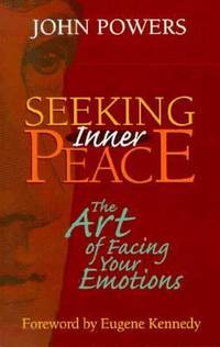 Seeking Inner Peace : The Art of Facing Your Emotions