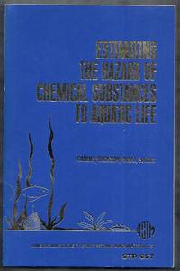 Estimating the Hazard of Chemical Substances to Aquatic Life. ASTM Special Technical Publication...