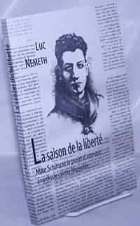image of La saison de la liberte; Mike Schirru et le projet d'attentat anarchiste contre Mussolini. Tome 1: 1899-fevrier 1930