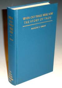 image of When Old Trails Were New . The Story of Taos