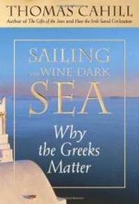 image of Sailing the Wine-Dark Sea: Why the Greeks Matter (Hinges of History)